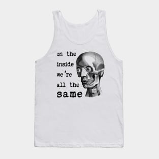 On the inside we are all the same Tank Top